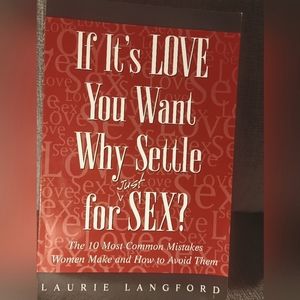 If It's Love You Want Why Settle for Just Sex? (Paperback)